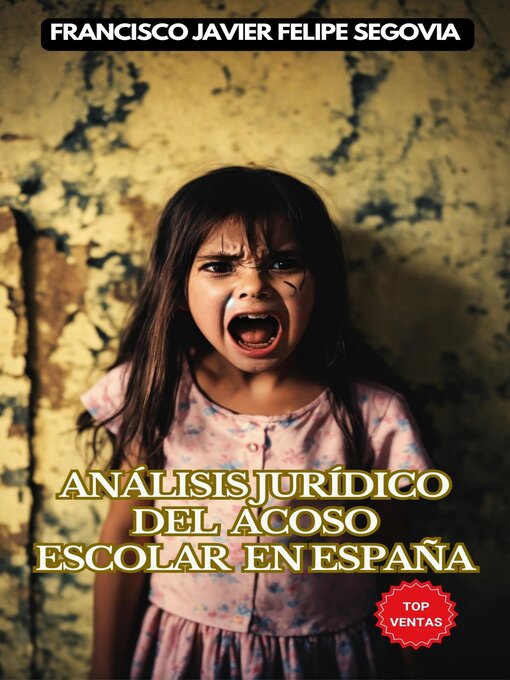Title details for ANÁLISIS JURÍDICO DEL ACOSO ESCOLAR EN ESPAÑA by FRANCISCO JAVIER FELIPE - Available
